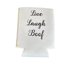 Load image into Gallery viewer, Live Laugh Boof Koozie