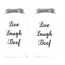Load image into Gallery viewer, Live Laugh Boof Koozie